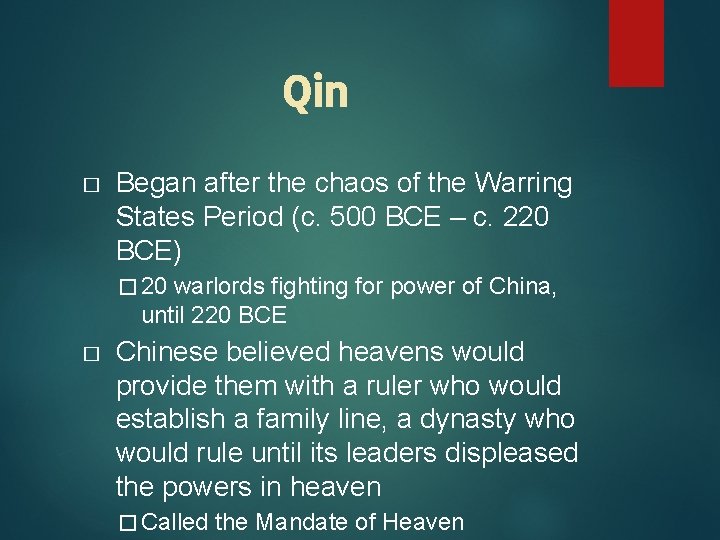 Qin � Began after the chaos of the Warring States Period (c. 500 BCE