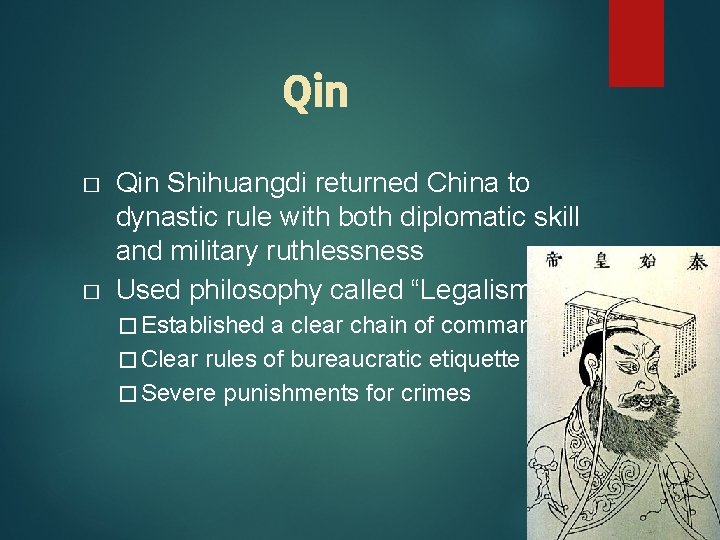 Qin � � Qin Shihuangdi returned China to dynastic rule with both diplomatic skill