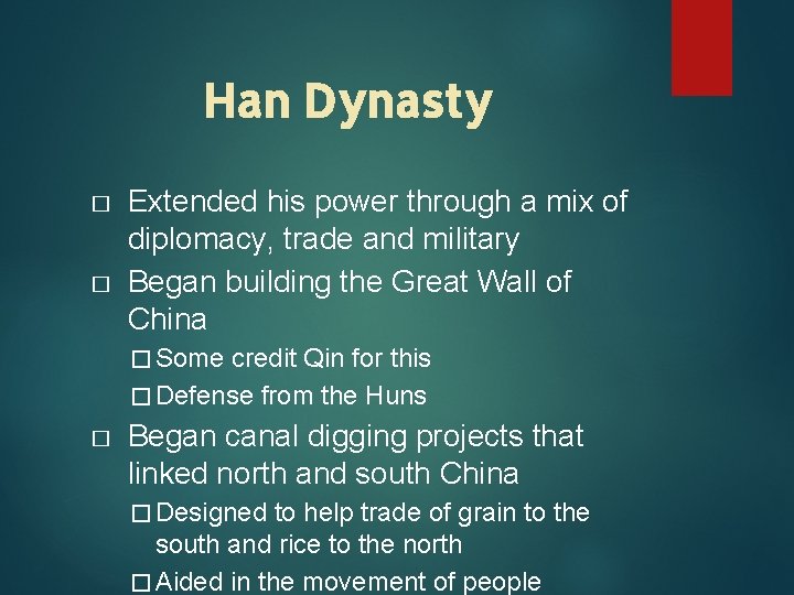 Han Dynasty � � Extended his power through a mix of diplomacy, trade and