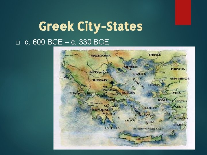 Greek City-States � c. 600 BCE – c. 330 BCE 
