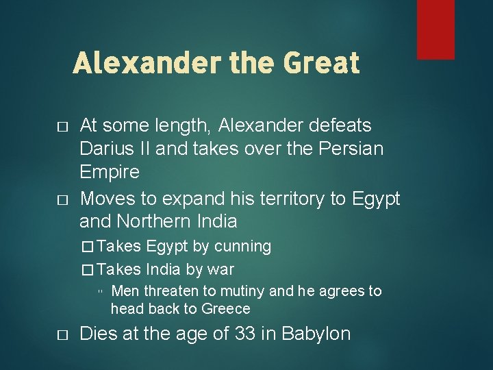 Alexander the Great � � At some length, Alexander defeats Darius II and takes