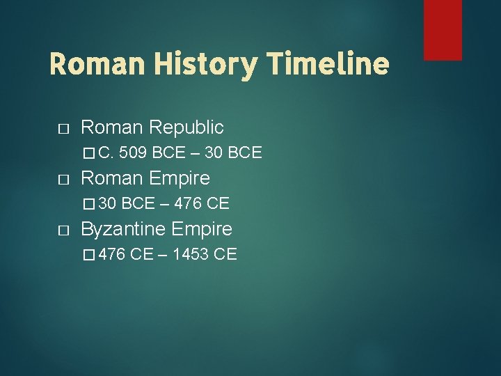 Roman History Timeline � Roman Republic � C. � Roman Empire � 30 �