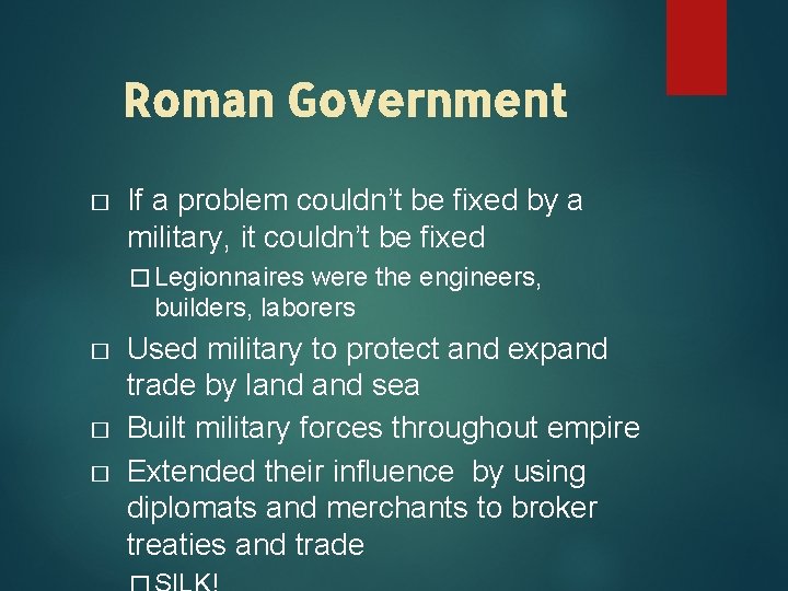 Roman Government � If a problem couldn’t be fixed by a military, it couldn’t