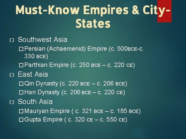 Must-Know Empires & City. States � Southwest Asia � Persian (Achaemenid) Empire (c. 500