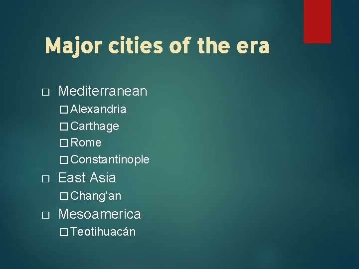 Major cities of the era � Mediterranean � Alexandria � Carthage � Rome �