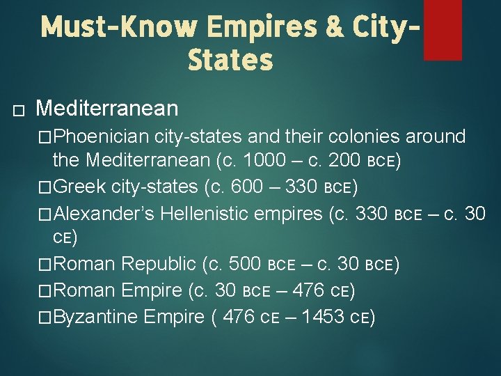 Must-Know Empires & City. States � Mediterranean �Phoenician city-states and their colonies around the