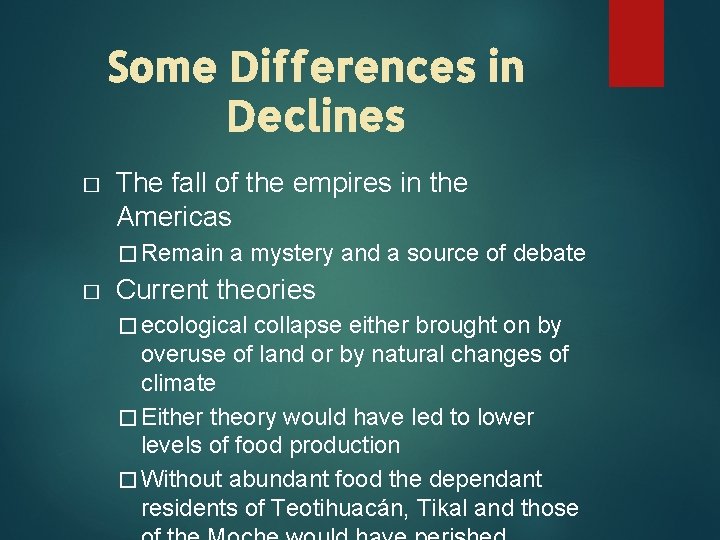 Some Differences in Declines � The fall of the empires in the Americas �