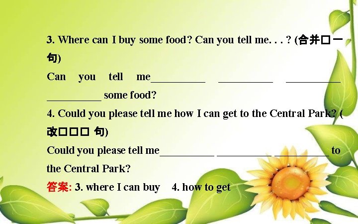 3. Where can I buy some food? Can you tell me. . . ?