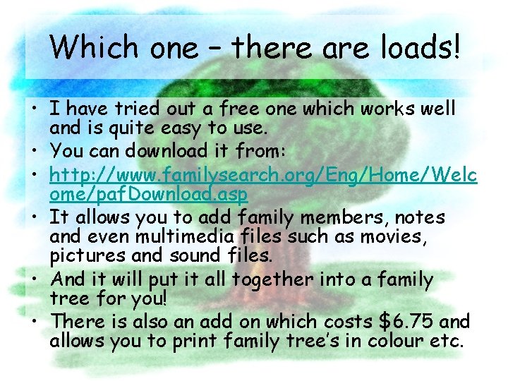 Which one – there are loads! • I have tried out a free one