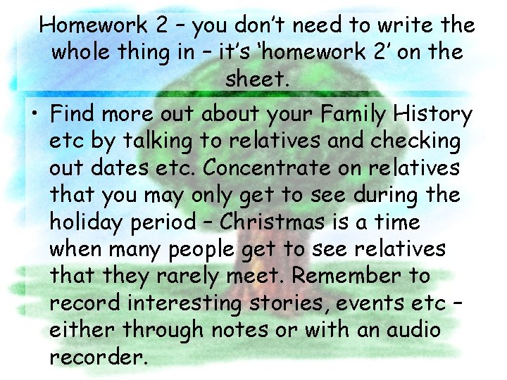 Homework 2 – you don’t need to write the whole thing in – it’s