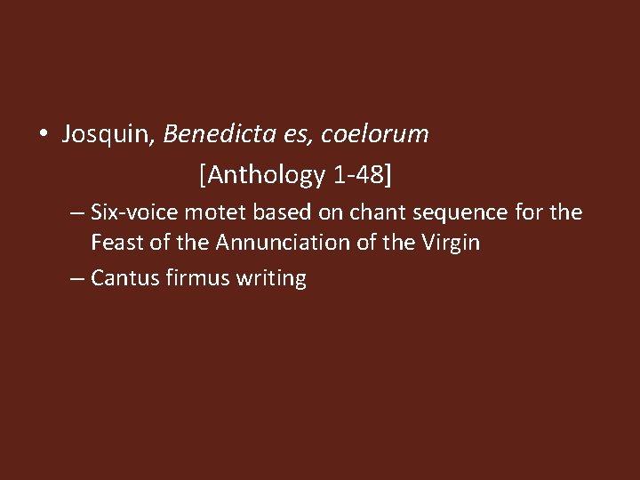  • Josquin, Benedicta es, coelorum [Anthology 1 -48] – Six-voice motet based on