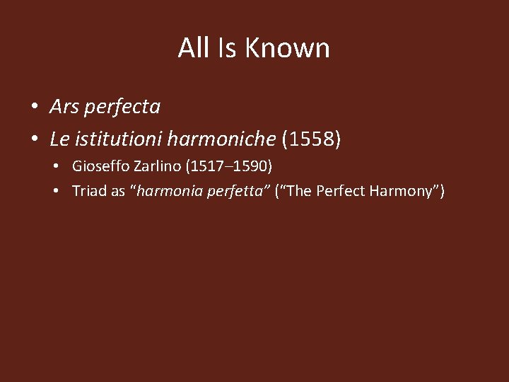 All Is Known • Ars perfecta • Le istitutioni harmoniche (1558) • Gioseffo Zarlino