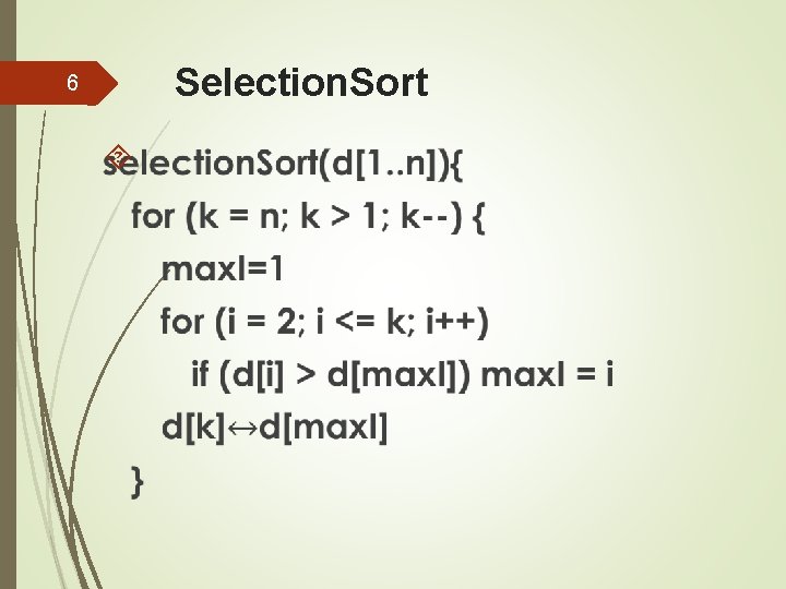 Selection. Sort 6 