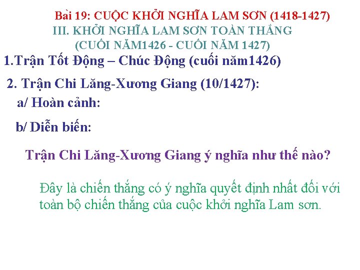 Ba i 19: CUỘC KHỞI NGHĨA LAM SƠN (1418 -1427) III. KHỞI NGHĨA LAM