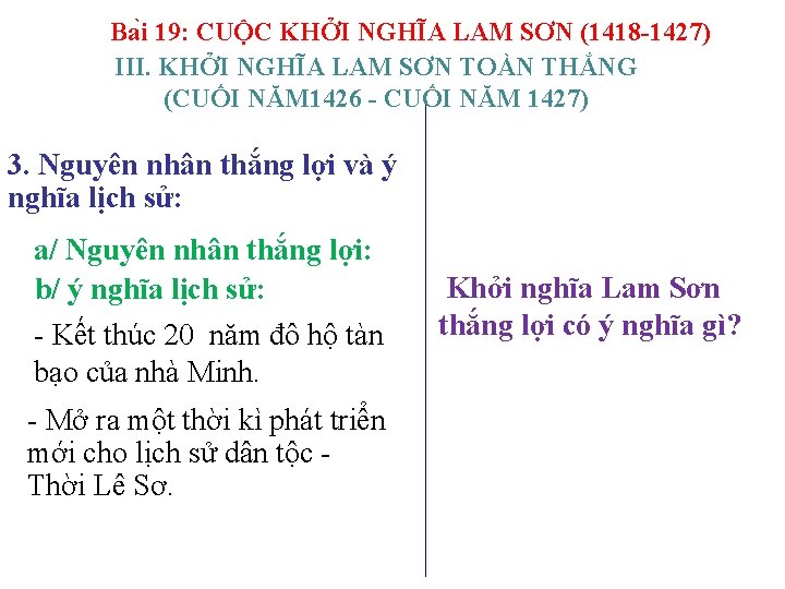 Ba i 19: CUỘC KHỞI NGHĨA LAM SƠN (1418 -1427) III. KHỞI NGHĨA LAM