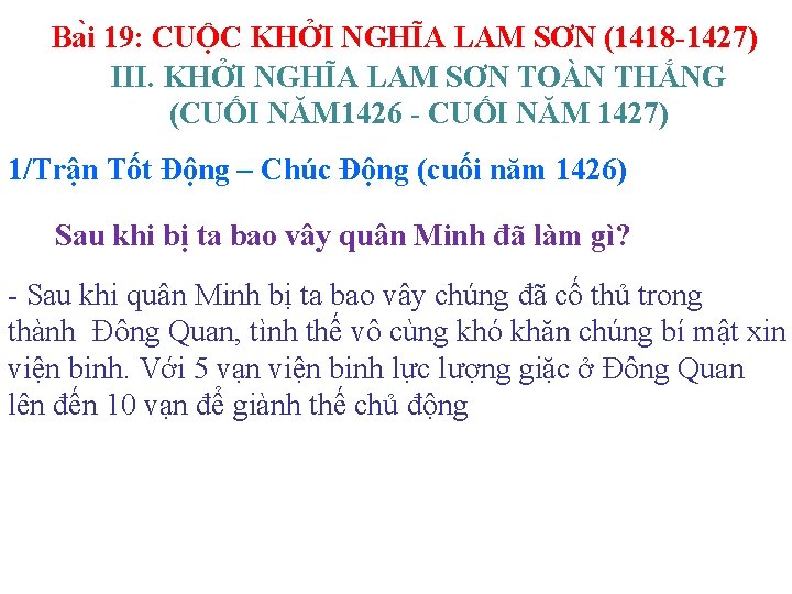 Ba i 19: CUỘC KHỞI NGHĨA LAM SƠN (1418 -1427) III. KHỞI NGHĨA LAM