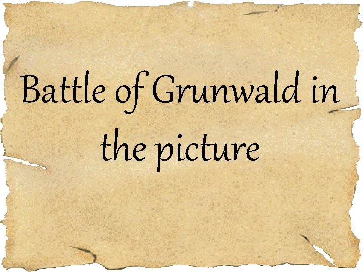 Battle of Grunwald in the picture 