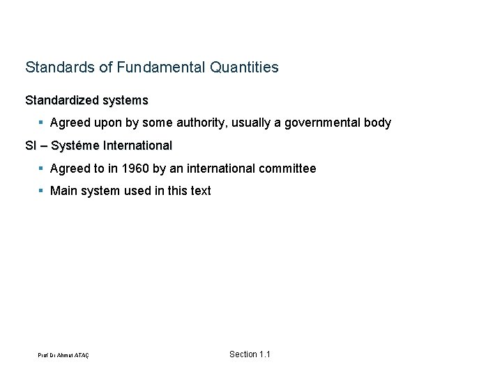 Standards of Fundamental Quantities Standardized systems § Agreed upon by some authority, usually a