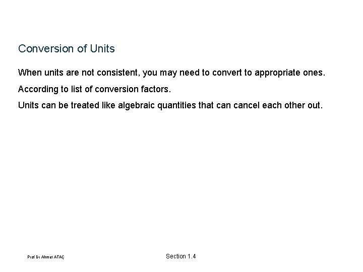 Conversion of Units When units are not consistent, you may need to convert to