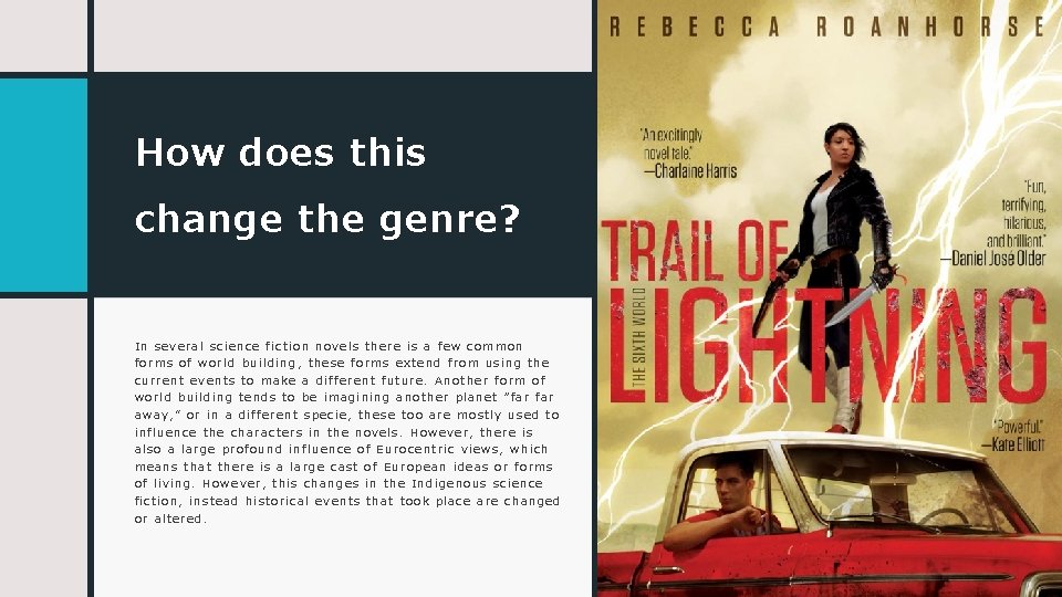 How does this change the genre? In several science fiction novels there is a