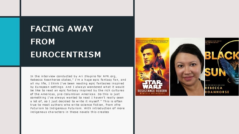 FACING AWAY FROM EUROCENTRISM In the interview conducted by Ari Shapiro for NPR. org,