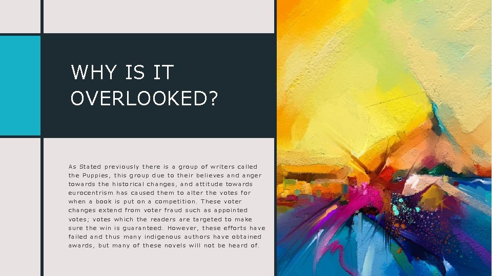 WHY IS IT OVERLOOKED? As Stated previously there is a group of writers called