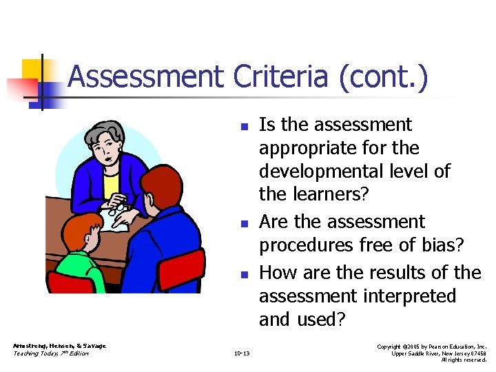 Assessment Criteria (cont. ) n n n Armstrong, Henson, & Savage Teaching Today, 7 Assessment Criteria (cont. ) n n n Armstrong, Henson, & Savage Teaching Today, 7