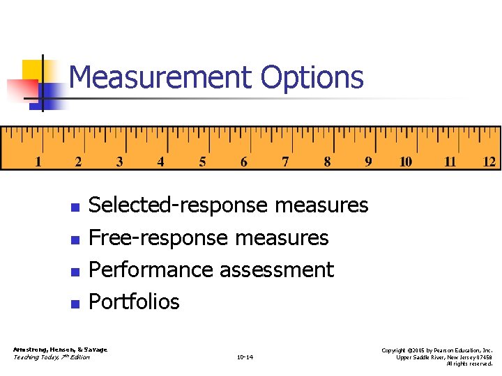 Measurement Options n n Selected-response measures Free-response measures Performance assessment Portfolios Armstrong, Henson, & Measurement Options n n Selected-response measures Free-response measures Performance assessment Portfolios Armstrong, Henson, &