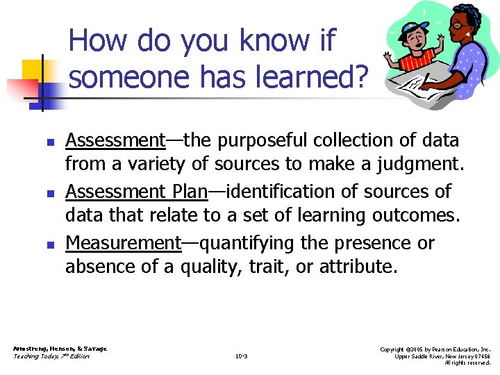 How do you know if someone has learned? n n n Assessment—the purposeful collection How do you know if someone has learned? n n n Assessment—the purposeful collection