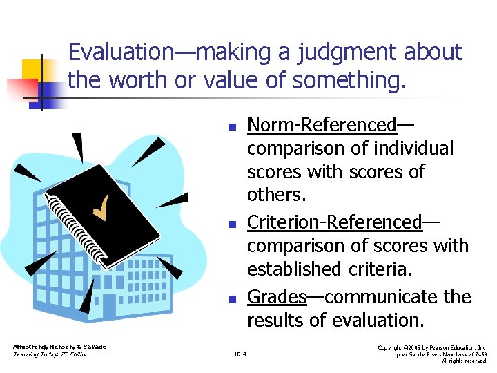 Evaluation—making a judgment about the worth or value of something. n n n Armstrong, Evaluation—making a judgment about the worth or value of something. n n n Armstrong,