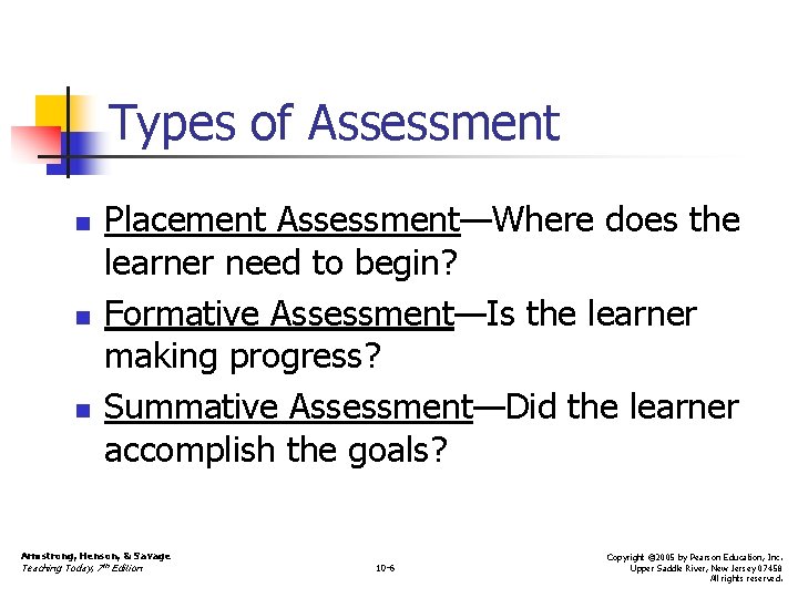 Types of Assessment n n n Placement Assessment—Where does the learner need to begin? Types of Assessment n n n Placement Assessment—Where does the learner need to begin?