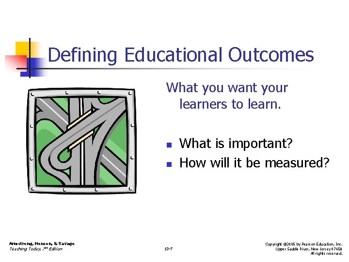 Defining Educational Outcomes What you want your learners to learn. n n Armstrong, Henson, Defining Educational Outcomes What you want your learners to learn. n n Armstrong, Henson,