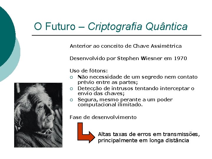 O Futuro – Criptografia Quântica Anterior ao conceito de Chave Assimétrica Desenvolvido por Stephen