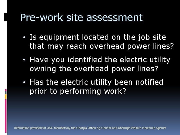 Pre-work site assessment • Is equipment located on the job site that may reach