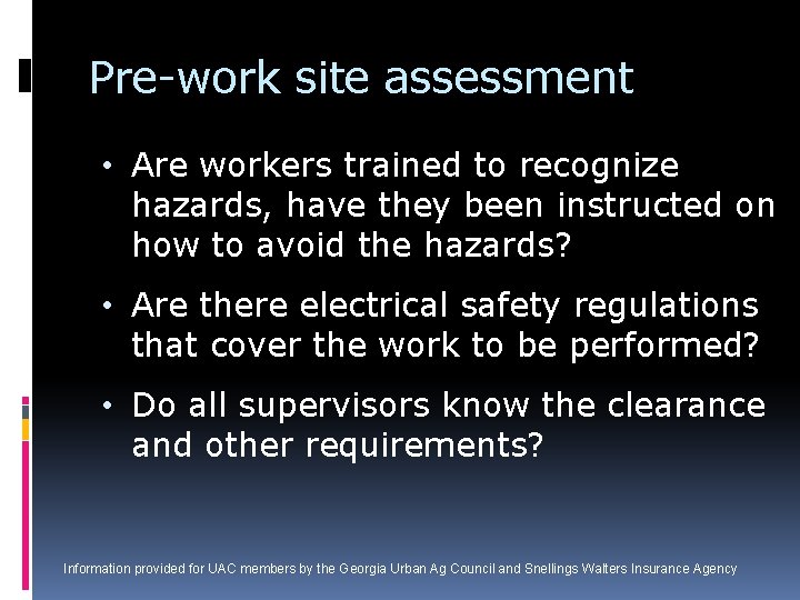 Pre-work site assessment • Are workers trained to recognize hazards, have they been instructed
