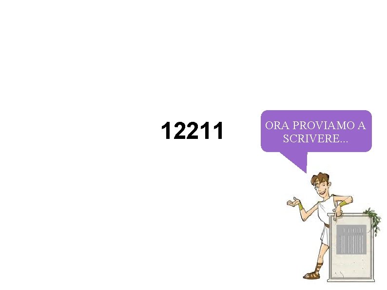 12211 ORA PROVIAMO A SCRIVERE. . . 