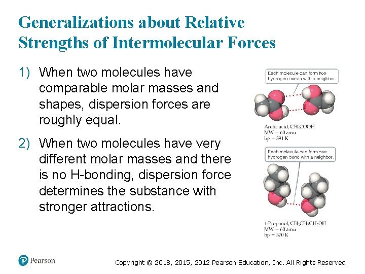 Generalizations about Relative Strengths of Intermolecular Forces 1) When two molecules have comparable molar