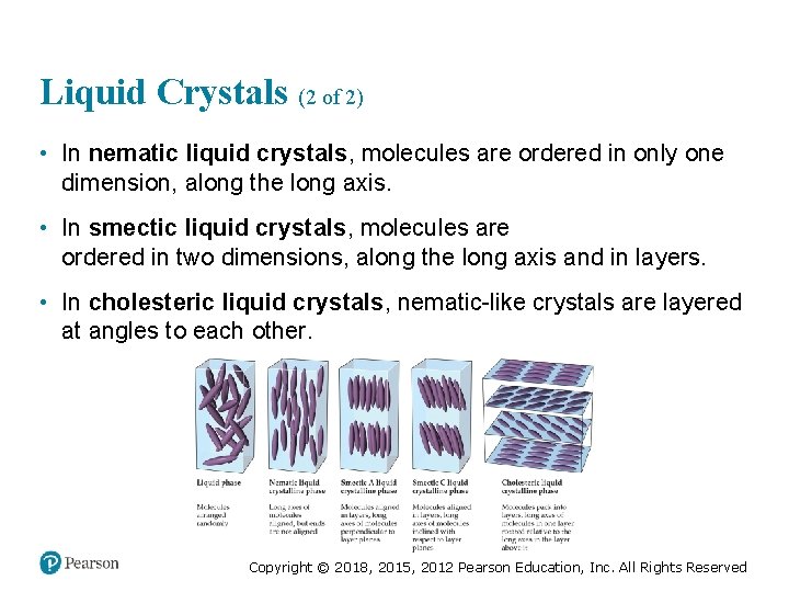 Liquid Crystals (2 of 2) • In nematic liquid crystals, molecules are ordered in