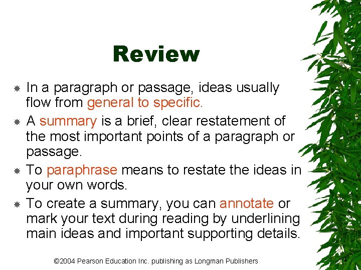 Review In a paragraph or passage, ideas usually flow from general to specific. A