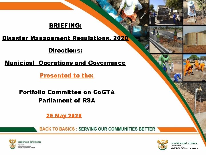 BRIEFING: Disaster Management Regulations, 2020 Directions: Municipal Operations and Governance Presented to the: Portfolio