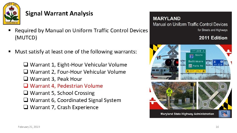 Signal Warrant Analysis § Required by Manual on Uniform Traffic Control Devices (MUTCD) §