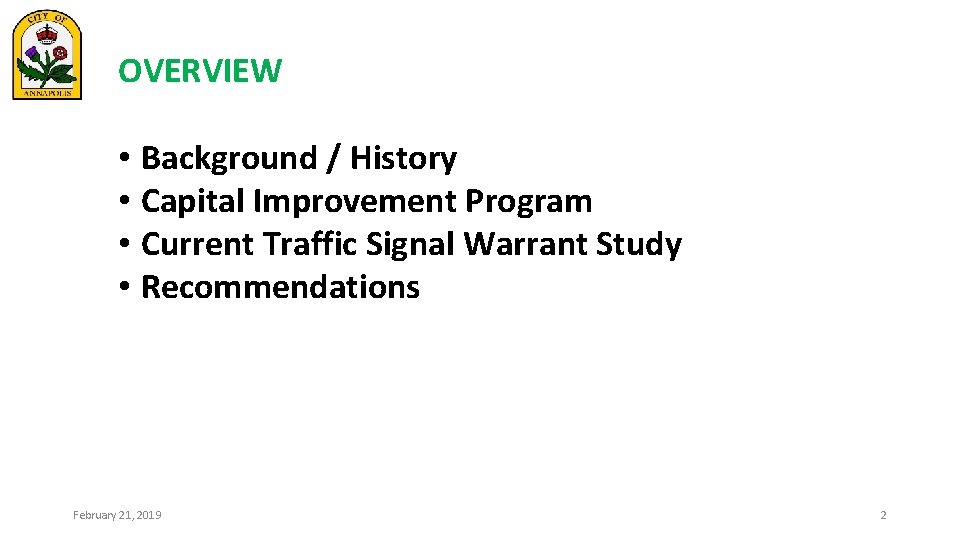 OVERVIEW • Background / History • Capital Improvement Program • Current Traffic Signal Warrant