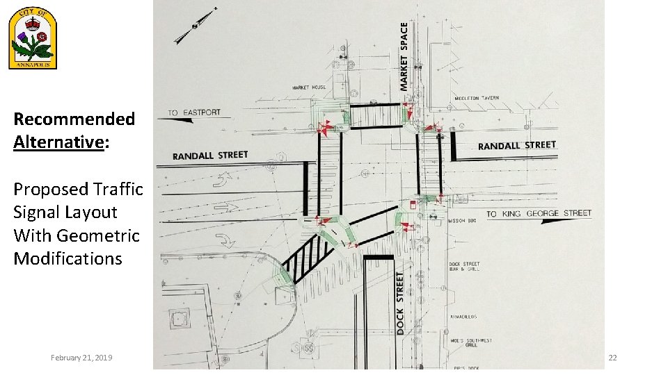 Recommended Alternative: Proposed Traffic Signal Layout With Geometric Modifications February 21, 2019 22 