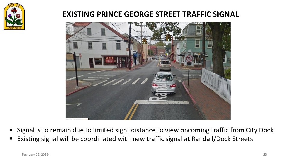 EXISTING PRINCE GEORGE STREET TRAFFIC SIGNAL § Signal is to remain due to limited