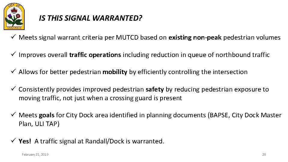 IS THIS SIGNAL WARRANTED? ü Meets signal warrant criteria per MUTCD based on existing
