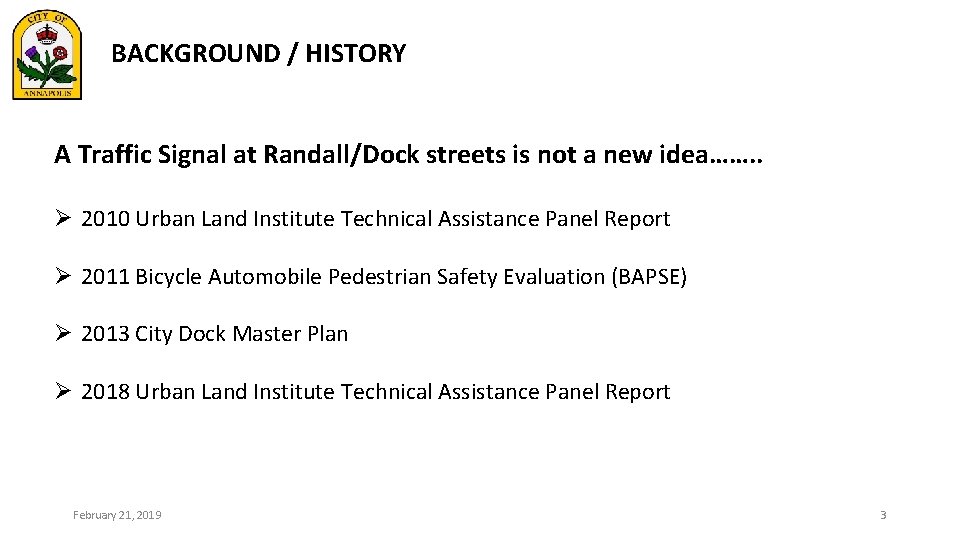 BACKGROUND / HISTORY A Traffic Signal at Randall/Dock streets is not a new idea…….