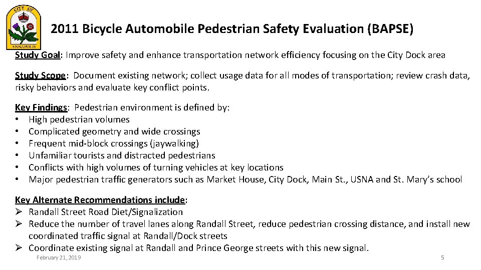 2011 Bicycle Automobile Pedestrian Safety Evaluation (BAPSE) Study Goal: Improve safety and enhance transportation