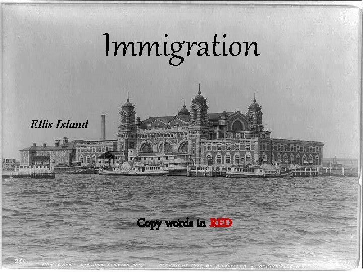 Immigration Ellis Island Copy words in RED 