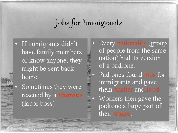 Jobs for Immigrants • If immigrants didn’t have family members or know anyone, they