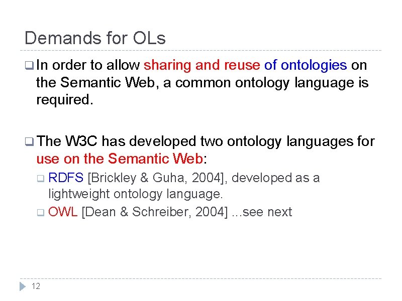 Demands for OLs q In order to allow sharing and reuse of ontologies on